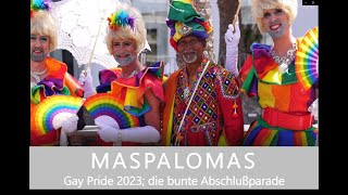 GRAN CANARIA  MASPALOMAS Gay Pride 2023 die bunte Abschlußparade [upl. by Annil]