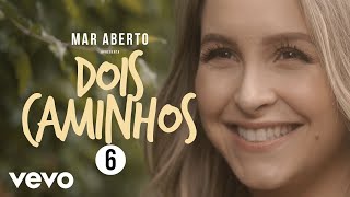 MAR ABERTO  Dois Caminhos [upl. by Adamsen]