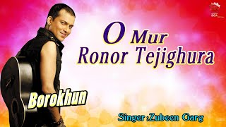 O MUR RONOR  GOLDEN COLLECTION OF ZUBEEN GARG  ASSAMESE LYRICAL VIDEO SONG  BOROKHUN [upl. by Sivar641]