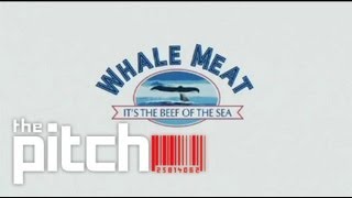 The Pitch  Whale Meat Whale Meat Its The Beef Of The Sea [upl. by Nerwal769]