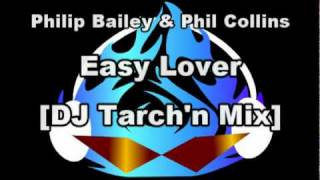 Phil Collins amp Philip Bailey  Easy Lover DJ Tarchn Mix [upl. by Luhem]