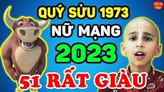 Tử Vi Tuổi Quý Sửu 1973 Nữ Mạng Năm 2023 ĐỔI ĐỜI NHƯ VŨ BÃO TIỀN NHIỀU TIÊU 3 ĐỜI KHÔNG HẾT [upl. by Divad]