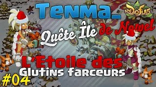 Dofus  Quête de Lîle de Nowel  LEtoile des Glutins farceurs  04 [upl. by Boelter]