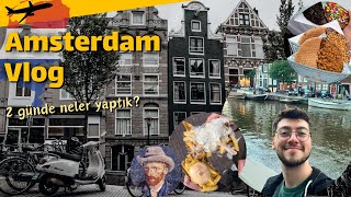 AMSTERDAM VLOG  2 günde Amsterdam turu Van Gogh Müzesi meşhur patates kızartmaları [upl. by Grimonia]