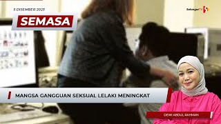 SEMASA 6 Petang  5 Disember 2023  Mangsa gangguan seksual lelaki meningkat [upl. by Llennol677]