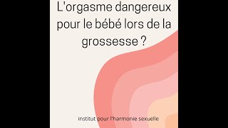 Orgasme dangereux pour le bébé lors de la grossesse [upl. by Akineg]