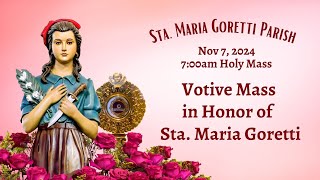 November 7 2024  Votive Mass in Honor of Sta Maria Goretti [upl. by Melisent]