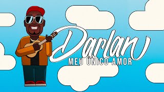 Darlan  Meu Único Amor [upl. by Manton]