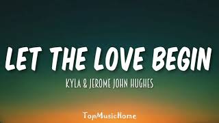 Jerome John Hughes amp Kyla – Let The Love Begin Lyrics [upl. by Alleoj828]