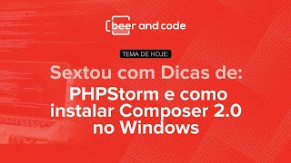 DICAS DE PHPSTORM E COMO INSTALAR COMPOSER 20 NO WINDOWS  Live Coding 005 [upl. by Ynamad]