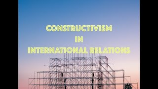 What is Constructivism Constructivism in International Relations Explained Shortly [upl. by Une]