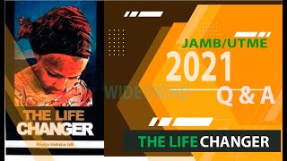 2021 Jamb  UTME Exam The Life Changer Novel Questions amp Answer [upl. by Janeta]