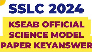 KSEAB 2024 SCIENCE MODEL PAPER ANSWER KEY sslc kseab 2024exam [upl. by Aynatahs561]