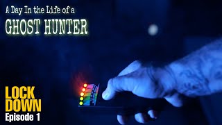 Day in the Life of a Ghost Hunter Very Scary Lock Down Episode 1 [upl. by Nitsruk]