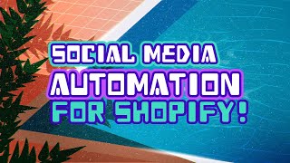 How Shopify Stores Can Easily Automate Social Media [upl. by Elah]