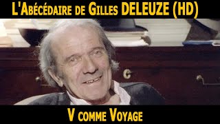 LAbécédaire de GILLES DELEUZE V comme Voyage HD [upl. by Aim]