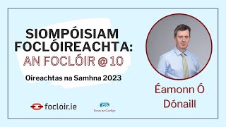 An Foclóir  10  Éamonn Ó Dónaill  Oireachtas na Samhna 2023 [upl. by Demetri]