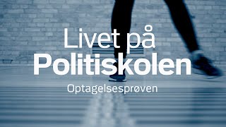 Livet på Politiskolen Optagelsesprøven [upl. by Notsla]