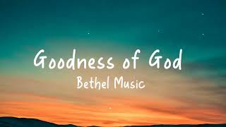 Bethel Music  Goodness of GodLyric Video [upl. by Whale]