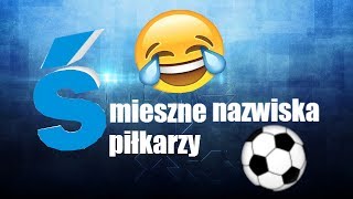 Śmieszne Nazwiska piłkarzy 3 [upl. by Sehcaep515]