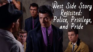 West Side Story Revisited Police Privilege and Pride Video essay [upl. by Carree]