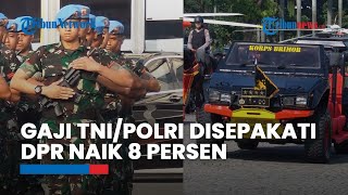 Gaji TNIPolri Disepakati Komisi I DPR RI Naik 8 Persen [upl. by Ciredor]