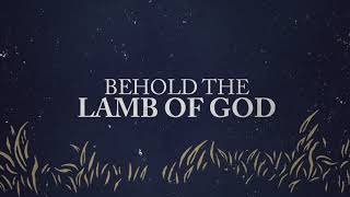 Andrew Peterson  quotBehold The Lamb of Godquot Official Lyric Video [upl. by Topper301]