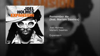 Joel Holmes  Remember Me feat Mariam Sawires [upl. by Assilev607]