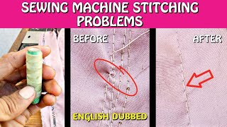 Sewing Machine Stitching Problems  Sewing Machine Thread Looping Problems  English Dubbed [upl. by Dorca]