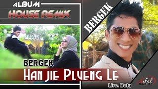 BERGEK  HAN JIE PLUENG LE [upl. by Sherry]