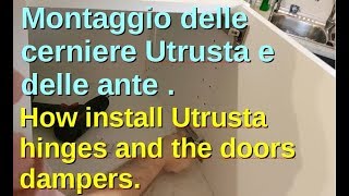 Installazione Cerniere Utrusta e Ante Haggeby  Utrusta hinge and haggeby door damper install 23 [upl. by Yenmor]