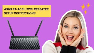 Asus rt ac51u wifi repeater setup instructions [upl. by Ardin]