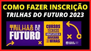 COMO SE INSCREVER NO TRILHAS DO FUTURO 2023 [upl. by Boser]