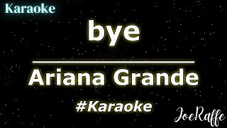 Ariana Grande  bye Karaoke [upl. by Hakkeber]