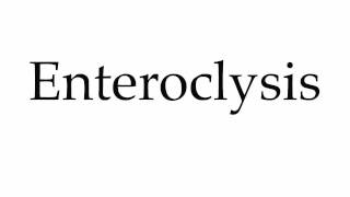 How to Pronounce Enteroclysis [upl. by Zanas302]