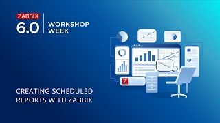 Zabbix 60 LTS Workshop Week  Creating Scheduled reports with Zabbix [upl. by Nnylannej]