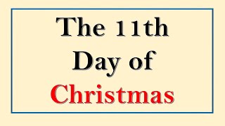 Day 11 of the 12 Days of Christmas [upl. by Elata]