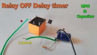 Relay OFF Time delay timer by using NPN Transistor and Capacitor [upl. by Lehte]