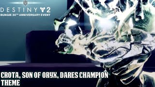 Destiny 2 Crota Son of Oryx Dares Champion Theme Bungie 30th Anniversary [upl. by Hales245]