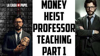 Money Heist professor teaching part 1 [upl. by Ramon]