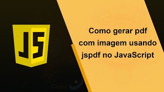 Como gerar pdf com imagem com JavaScript e jspdf [upl. by Bev542]