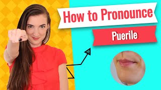 How to pronounce PUERILE in American English Pronunciation Lessons [upl. by Rot]