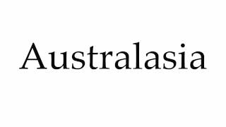 How to Pronounce Australasia [upl. by Adonis]