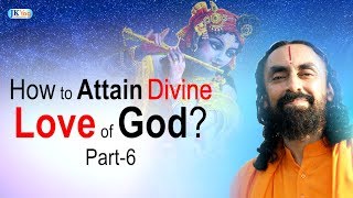 How to Attain Divine Love or Para Bhakti  Swami Mukundananda  Part 6 of 6 [upl. by Camella]