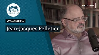 WAGNER 40  JeanJacques Pelletier [upl. by Raveaux]