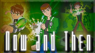 Ben18th  Ben 10  Now and Then  The Beatles  AMV [upl. by Ahsiakal]