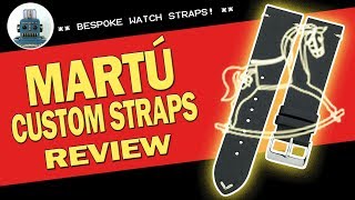 Martu Custom Leather Watch Strap Review  I Review Crap [upl. by Neveda]