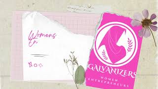 Galvanizers Women Entrepreneurs [upl. by Eintrok]