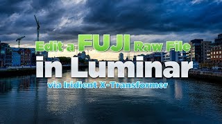 Watch me edit a Fuji DNG File in Luminar via XTransformer [upl. by Lobiv]