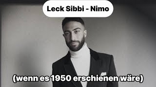 Leck Sibbi  Nimo wenn es 1950 erschienen wäre [upl. by Feingold]